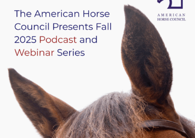 The American Horse Council Presents Fall 2025 Podcast and Webinar Series