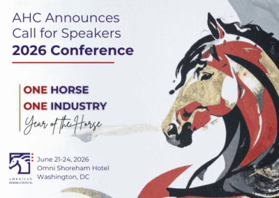 AHC Announces Call for Speakers for 2026 Conference: One Horse, One Industry – Year of the Horse