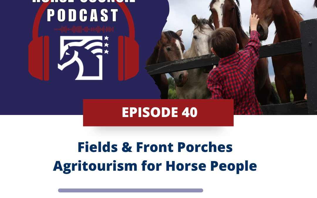 Fields & Front Porches: Agritourism for Horse People